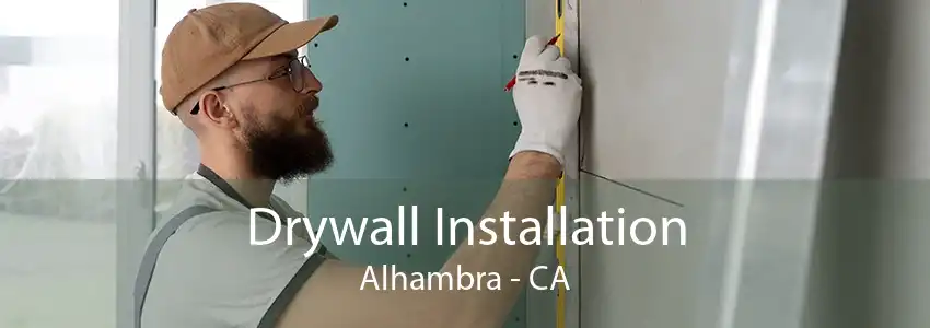 Drywall Installation Alhambra - CA