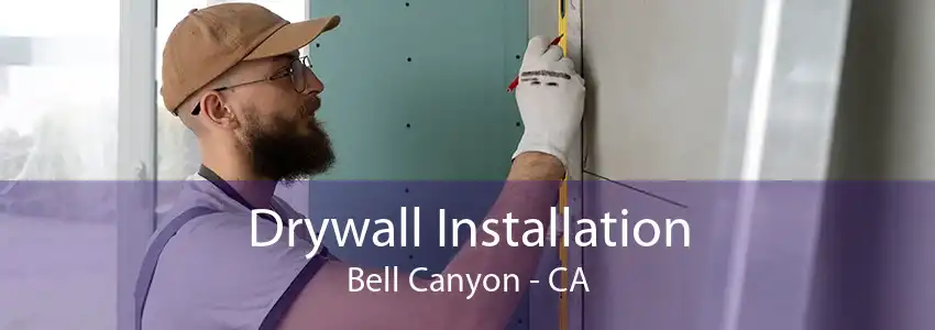 Drywall Installation Bell Canyon - CA