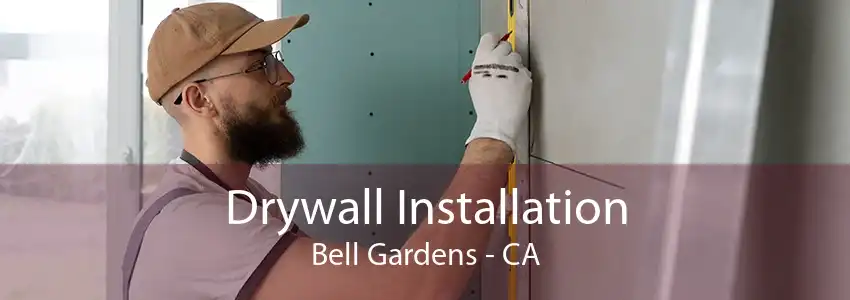 Drywall Installation Bell Gardens - CA