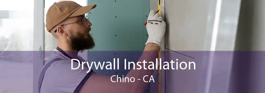 Drywall Installation Chino - CA