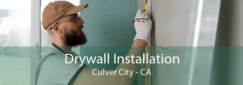 Drywall Installation Culver City - CA