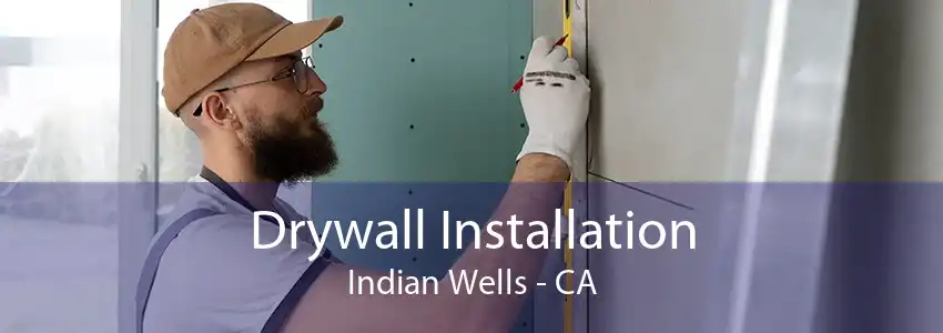 Drywall Installation Indian Wells - CA