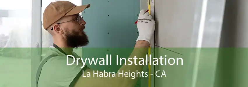 Drywall Installation La Habra Heights - CA