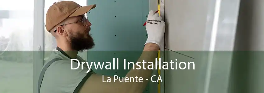 Drywall Installation La Puente - CA