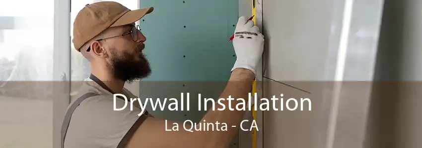 Drywall Installation La Quinta - CA
