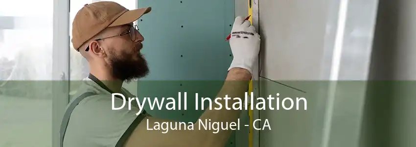 Drywall Installation Laguna Niguel - CA