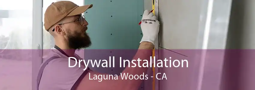 Drywall Installation Laguna Woods - CA