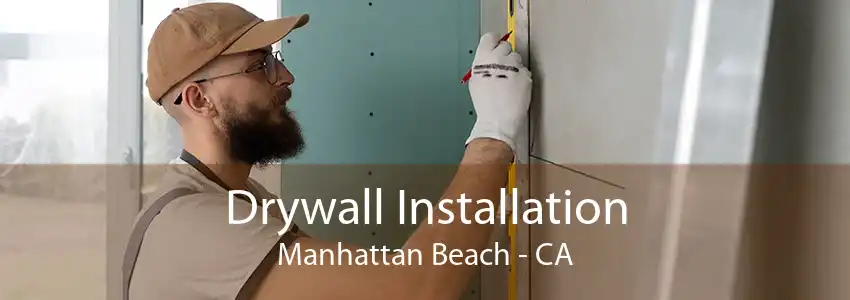 Drywall Installation Manhattan Beach - CA