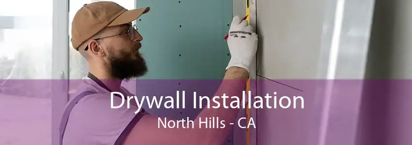 Drywall Installation North Hills - CA