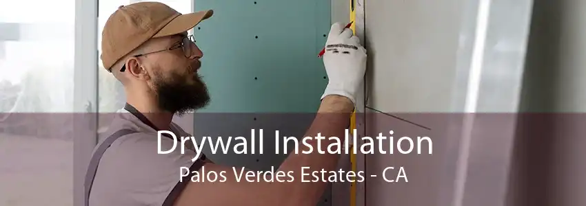 Drywall Installation Palos Verdes Estates - CA