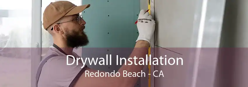 Drywall Installation Redondo Beach - CA