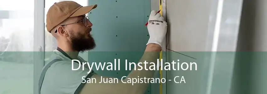 Drywall Installation San Juan Capistrano - CA