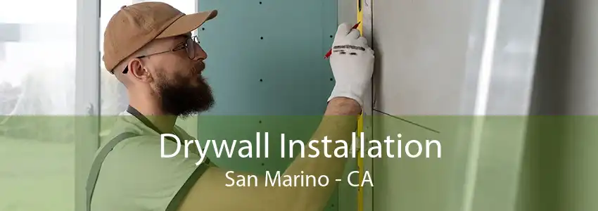 Drywall Installation San Marino - CA