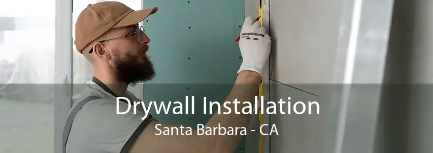 Drywall Installation Santa Barbara - CA