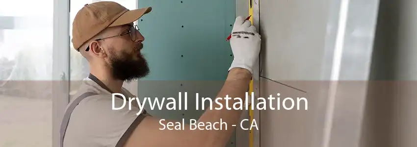 Drywall Installation Seal Beach - CA