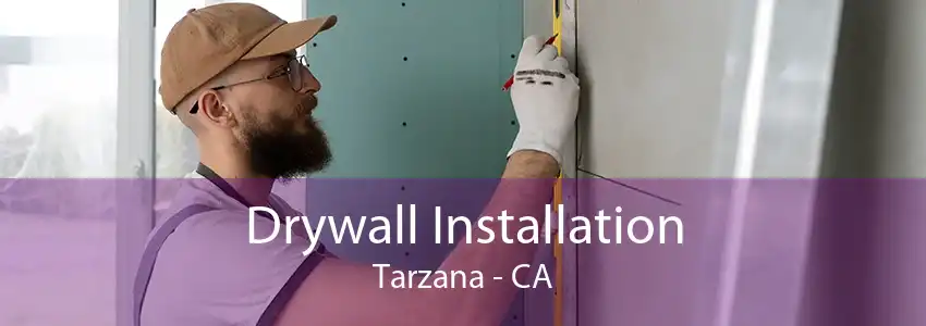 Drywall Installation Tarzana - CA