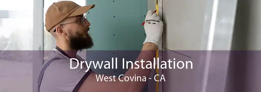 Drywall Installation West Covina - CA