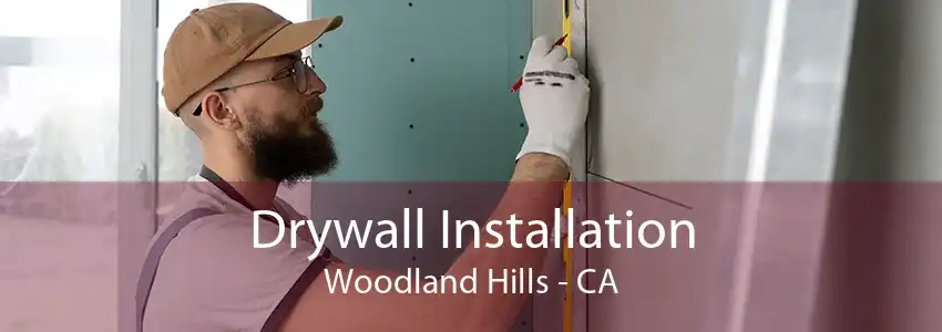 Drywall Installation Woodland Hills - CA