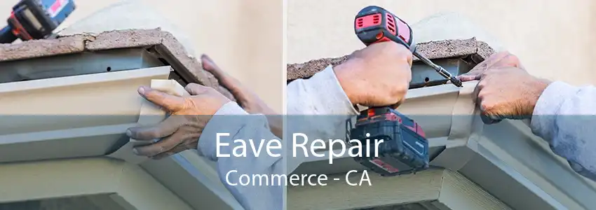 Eave Repair Commerce - CA