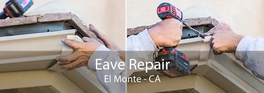 Eave Repair El Monte - CA
