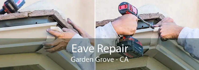 Eave Repair Garden Grove - CA
