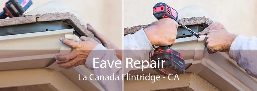 Eave Repair La Canada Flintridge - CA