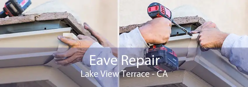 Eave Repair Lake View Terrace - CA