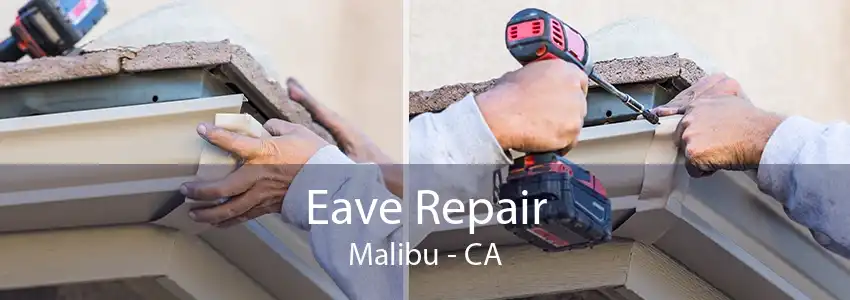 Eave Repair Malibu - CA