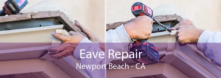Eave Repair Newport Beach - CA