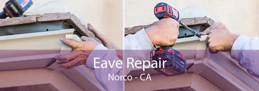 Eave Repair Norco - CA