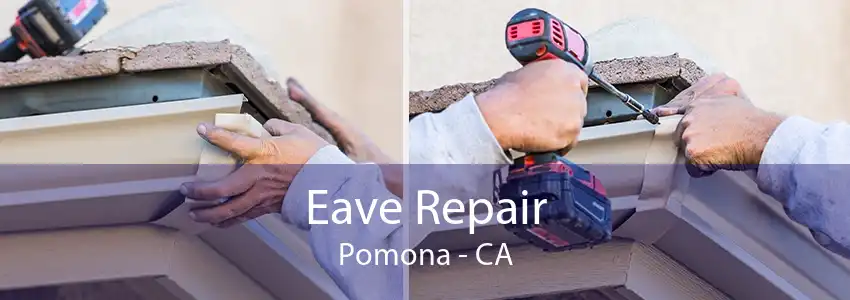 Eave Repair Pomona - CA