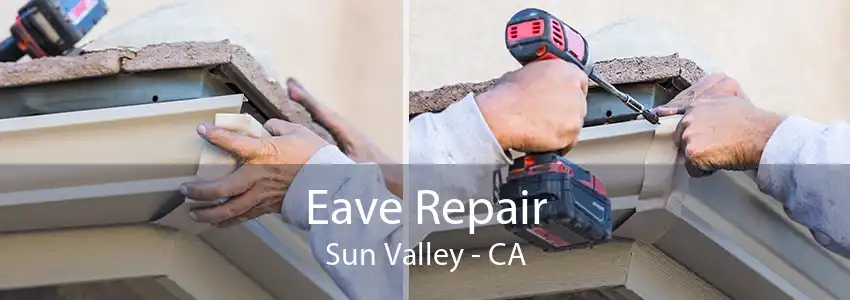 Eave Repair Sun Valley - CA