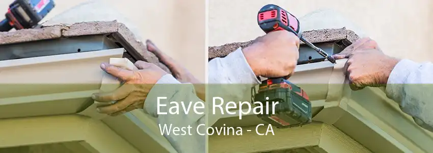 Eave Repair West Covina - CA