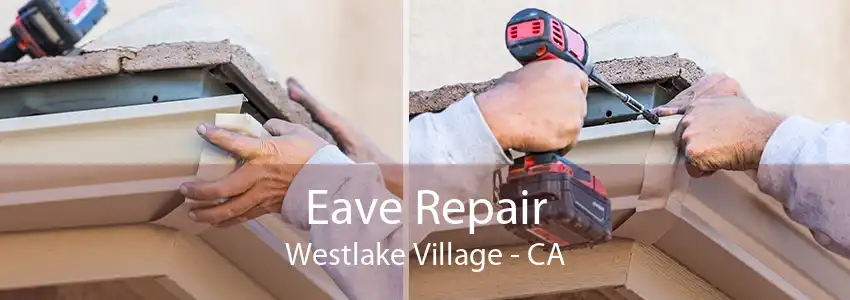 Eave Repair Westlake Village - CA