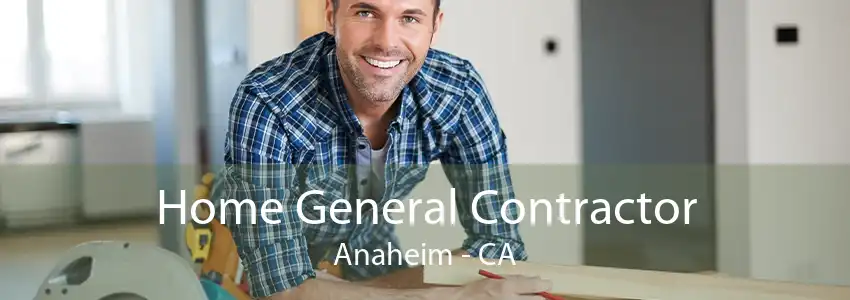 Home General Contractor Anaheim - CA