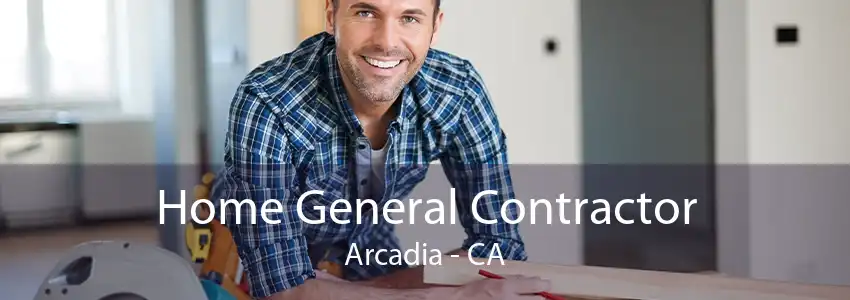 Home General Contractor Arcadia - CA