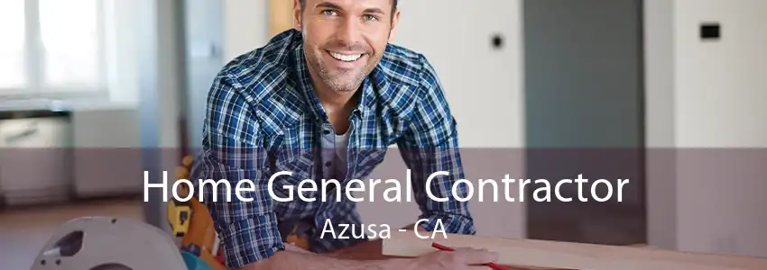 Home General Contractor Azusa - CA