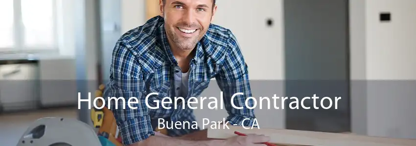 Home General Contractor Buena Park - CA