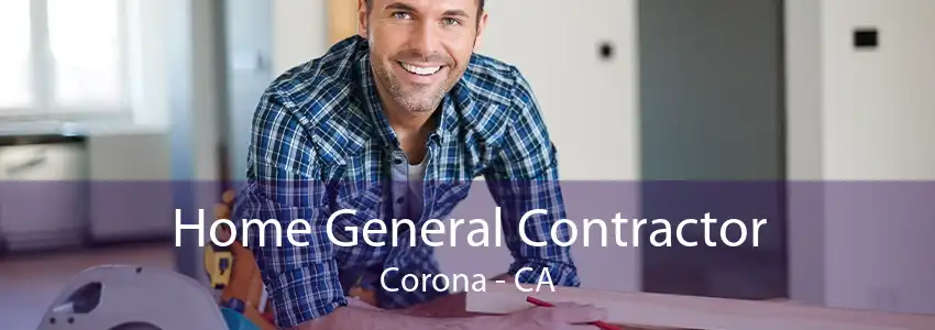 Home General Contractor Corona - CA