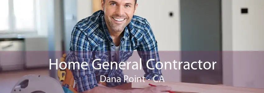 Home General Contractor Dana Point - CA