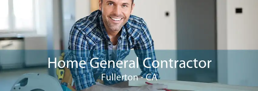 Home General Contractor Fullerton - CA