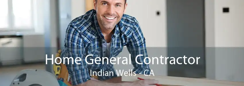 Home General Contractor Indian Wells - CA