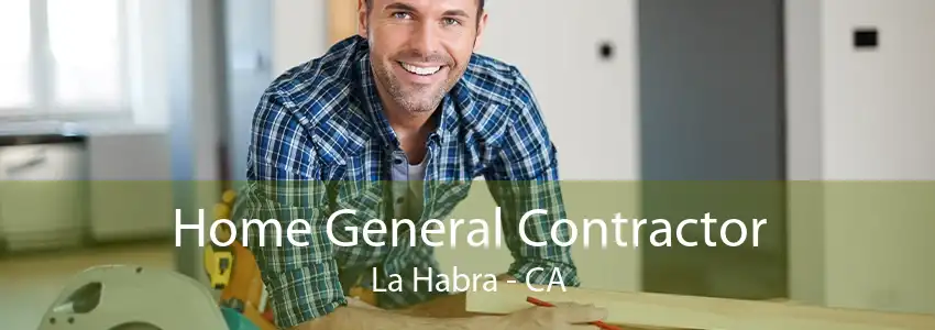 Home General Contractor La Habra - CA