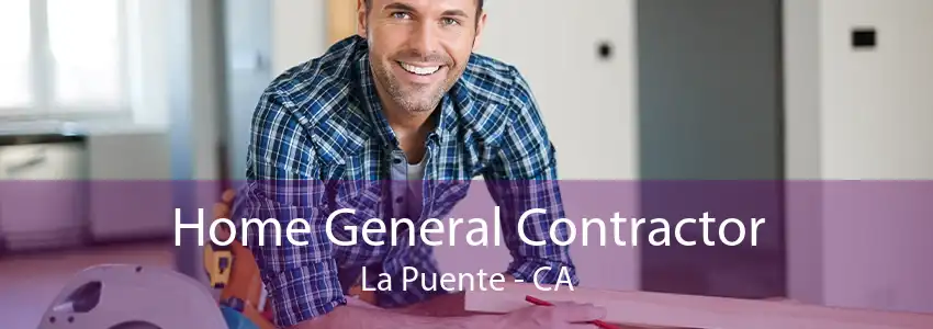 Home General Contractor La Puente - CA