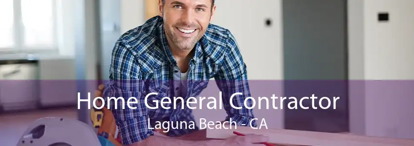 Home General Contractor Laguna Beach - CA