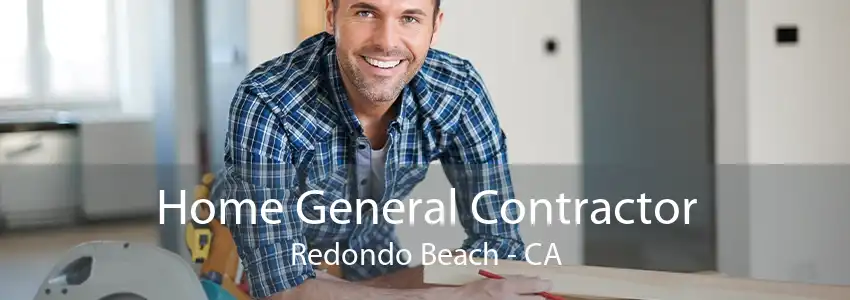 Home General Contractor Redondo Beach - CA