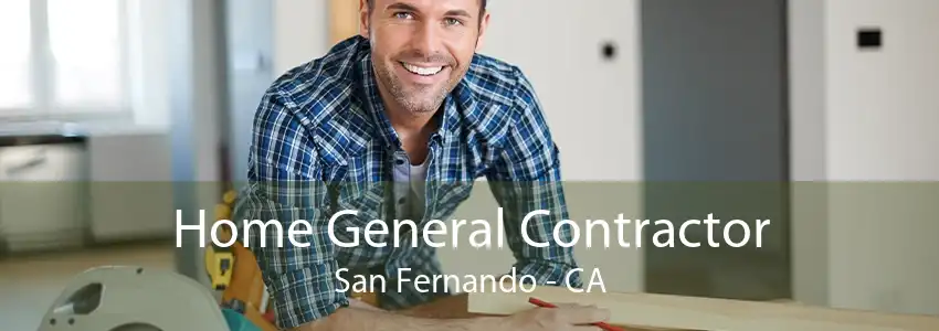 Home General Contractor San Fernando - CA