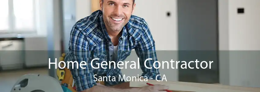 Home General Contractor Santa Monica - CA