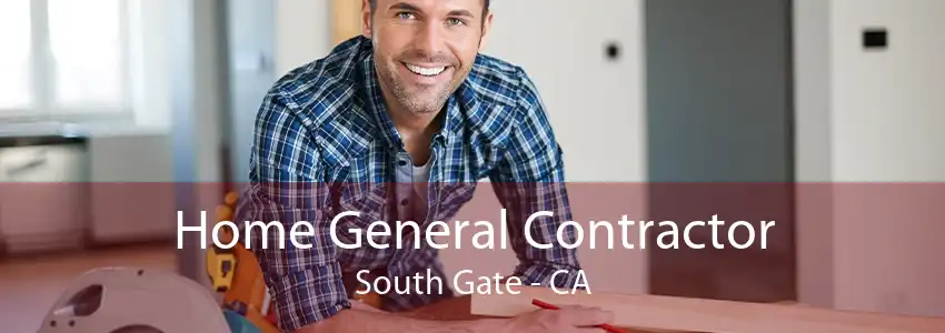 Home General Contractor South Gate - CA