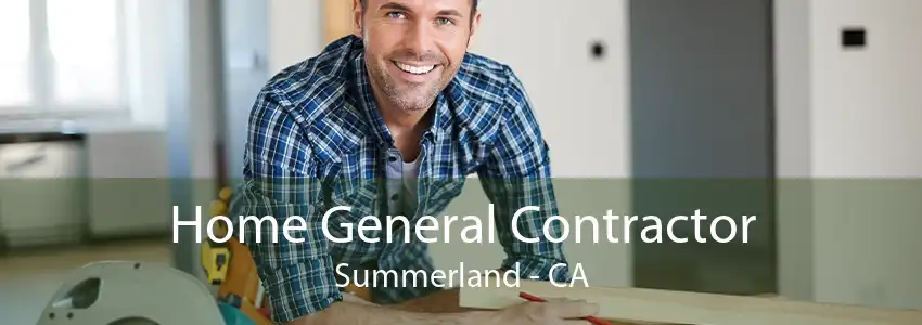 Home General Contractor Summerland - CA